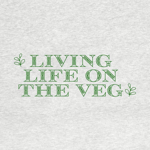 Living Life on the Veg by TheWildOrchid